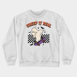 creep it real Crewneck Sweatshirt